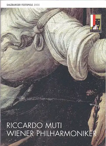 Salzburger Festspiele (Hrsg.): Programmheft Salzburger Festspiele 2005: Wiener Philharmoniker: Riccardo Muti. 