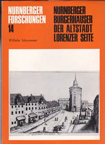 Schwemmer, Wilhelm Die Bürgerhäuser der Nürnberger Altstadt aus reichsstädtischer Zeit. Erhaltener Bestand der Lorenzer Seite