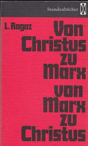 Ragaz, Leonard Von Christus zu Marx-von Marx zu Christus. Ein Beitrag mit einem Nachwort von Renate Breipohl