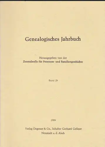 Zentralstelle für Personen- und Familiengeschichte zu Berlin (Hrsg.): Genealogisches Jahrbuch Band 24 / 1984. 