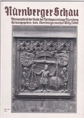 Liebel, Willy (Hrsg.): Nürnberger Schau. Heft 3 März 1941. Monatsschrift der Stadt der Reichsparteitage. 