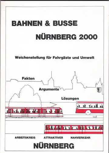 Hackauf, Michael et Al Bahnen & Busse Nürnberg 2000. Weichenstellung für Fahrgäste und Umwelt