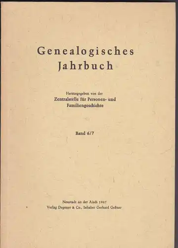 Zentralstelle für Personen- und Familiengeschichte zu Berlin (Hrsg.) Genealogisches Jahrbuch Band 6/7 1967
