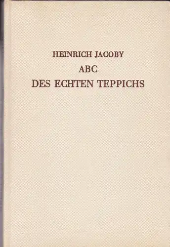 Jacoby, Heinrich: ABC des echten Teppichs. 