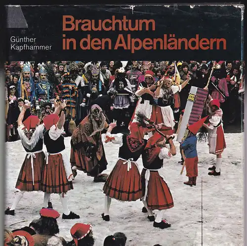 Kampfhammer, Günther: Brauchtum in den Alpenländern. Ein lexikalischer Führer durch den Jahreslauf. 