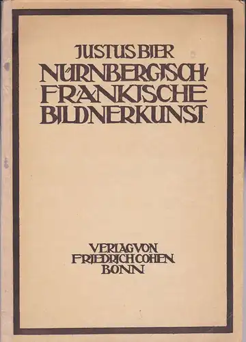 Bier, Justus: Nürnbergisch-Fränkische Bildnerkunst. 