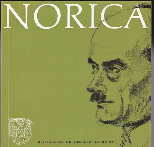 Im Auftrag der Stadt Nürnbeg, Schul- und Kulturreferat  - von  der Stadtbibliothek (Hrsg): Norica. Beiträge zur Nürnberger Geschichte. Bibliotheksdirektor a. D. Dr. Friedrich Bock zu seinem 75. Geburtstag. 