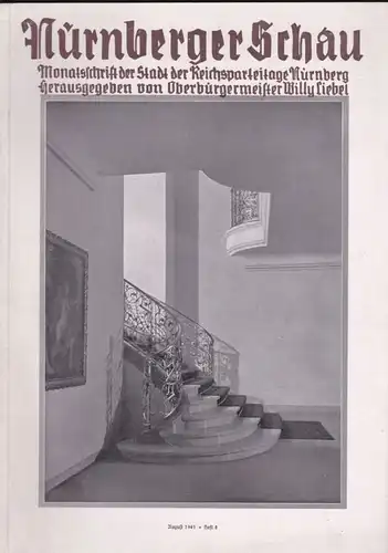Liebel, Willy (Hrsg.) Nürnberger Schau. Heft 8 August 1941. Monatsschrift der Stadt der Reichsparteitage