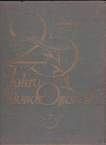 Urban, Erich (Vorwort): 25 Jahre Wiener Operette. Eine Sammlung unvergesslicher Klänge. 