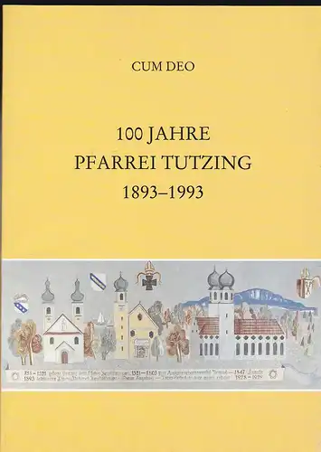 Knick, Johanna (Ed.): 100 Jahre Pfarrei Tutzing, 1893 - 1993, Ein Führer durch die Pfarrei. 
