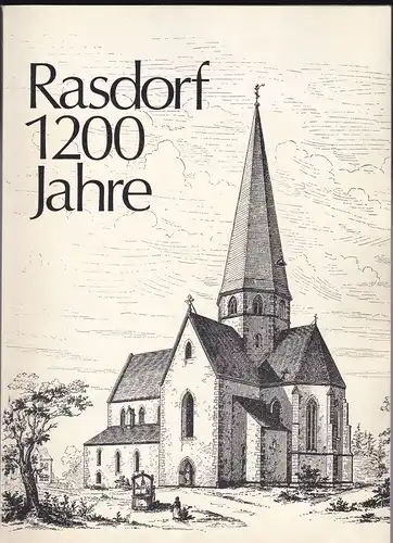 Rasdorf: Beiträge zur Geschichte einer 1200 - jährigen Gemeinde. Historische Festgabe zur 1200-Jahr-Feier