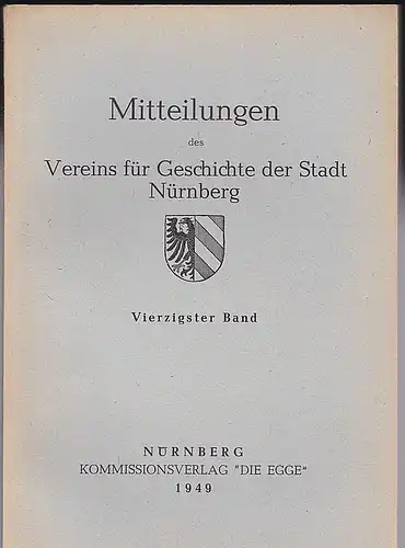 Schornbaum, Karl: Mitteilungen des Vereins für Geschichte der Stadt Nürnberg. Vierzigster (40.) Band. 