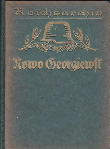 Bettag, Franz: Die Eroberung von Nowo Georgiewst (Schlachten des Weltkrieges Band 8) mit 5 Karten, 5 Textskizzen, 17 Abbildungen. 