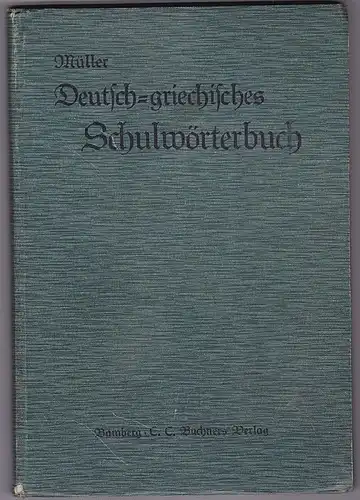 Müller, Gregor A. Deutsch-griechisches Schulwörterbuch