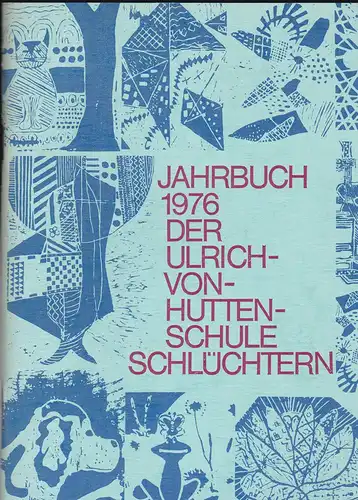 Jahrbuch 1976 der Ulrich-von-Hutten-Schule Schlüchtern Gymnasium und Aufbaugymnasium / 24.Folge