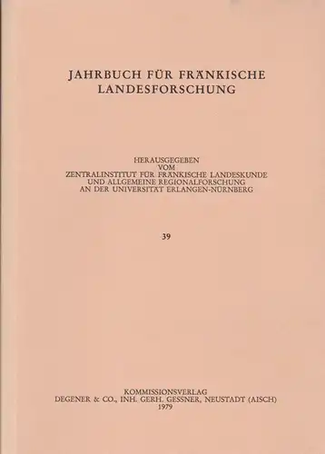 Zentralinstitut für Fränkische Landeskunde und Allgemeine Regionalforschung an der Universität Erlangen (Hrsg.) Jahrbuch für fränkische Landesforschung, Nr. 36