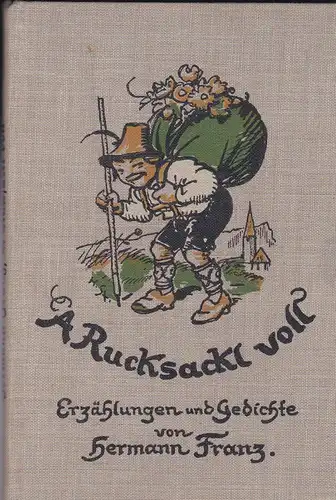 Frabz, Hermann: A Rucksackl voll. Erzählungen und Gedichte in oberbayerischer Mundart. 