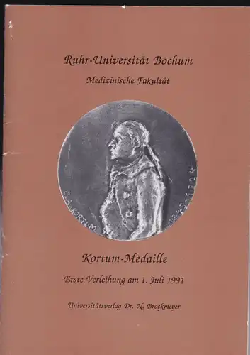 Ruhr- Univeristät Bochum, Medizinische Fakultät (Hrsg) Kortum-Medaille. Erste Verleihung am 1. Juli 1991