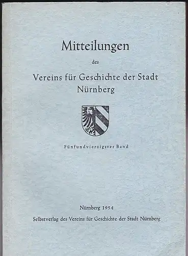 Mitteilungen des Vereins für Geschichte der Stadt Nürnberg. Fünfundvierzigster (45.) Band