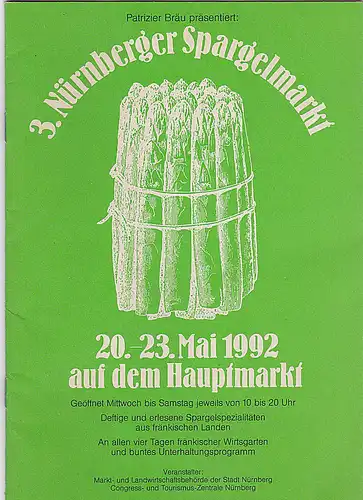 Dennerlohr, Carin (Text), Congress- und  Tourismus-Zentrale Nürnberg (Hrsg): 3. Nürnberger Spargelmarkt. 20--23. Mai 1992 auf dem Hauptmarkt. 