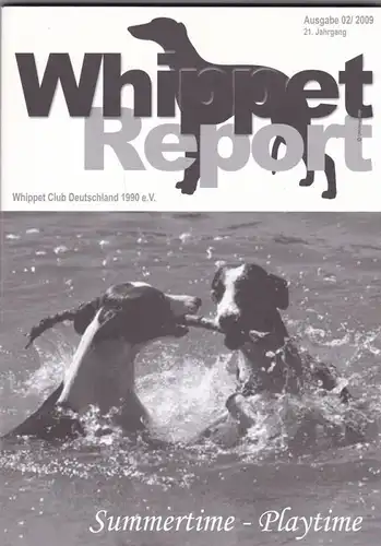 Whippet Club Deutschland 1990 e.V. (Hrsg) Whippet Report Ausgabe 02/2009, 21. Jahrgang