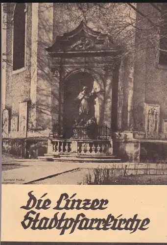 Fließer, Josef Die Linzer Stadtpfarrkirche 1286-1936