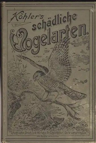 Fr. Eugen Köhler (Hrsg) Köhler&#039;s schädliche Vogelarten