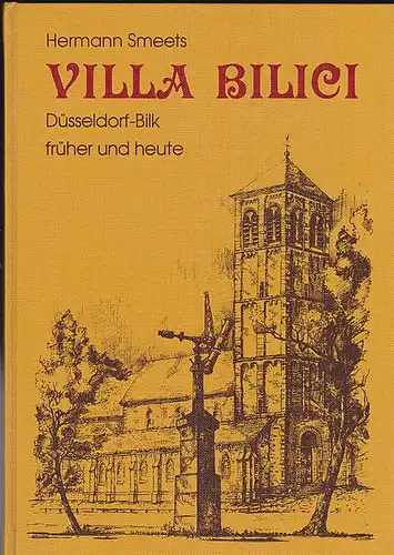 Smeets, Hermann Villa Bilici. Düsseldorf-Bilk früher und heute