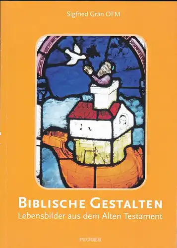 Grän, Sigfried: Biblische Gestalten. Lebensbilder aus dem Alten Testament. 