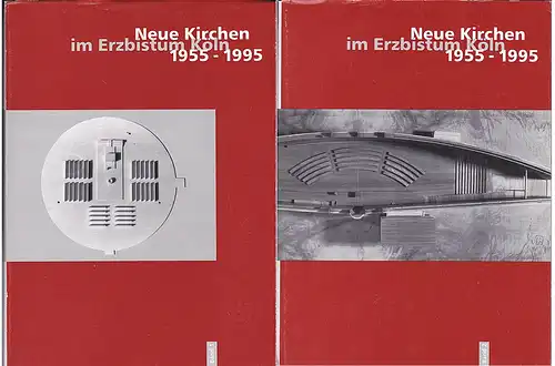 Bollenbeck, Karl Josef: Neue Kirchen des Erzbistums Köln 1955-1995. Band 1 und 2. 