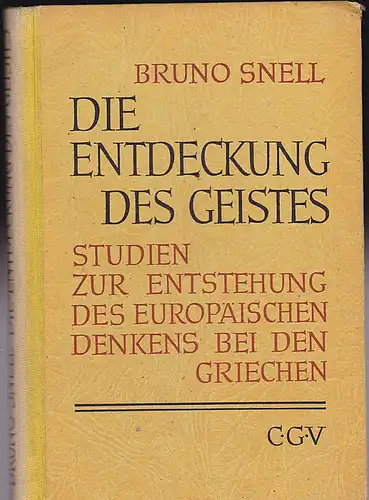 Snell, Bruno Die Entdeckung des Geistes. Studien zur Entstehung des europäischen Denkens bei den Griechen