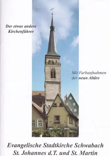 Sprachmüller, Herbert Die Schwabacher evangelische Stadtkirche St. Johannes d.T. und St. Martin