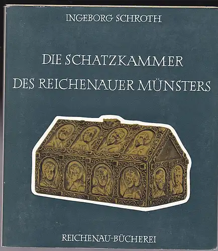 Schroth, Ingeborg Die Schatzkammer des Reichenauer Münsters