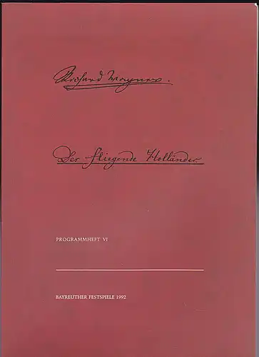 Wagner, Wolfgang (Ed.): Bayreuther Festspiele Programmheft 6,  1992 Der fliegende Holländer. 