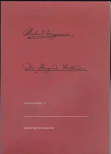 Wagner, Wolfgang (Ed.): Bayreuther Festspiele Programmheft 6,  1992 Der fliegende Holländer.