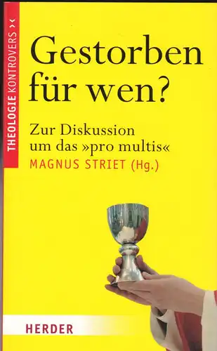 Striet, Magnus (Hrsg) Gestorben für wen? Zur Diskussion um das &quot;pro multis&quot;