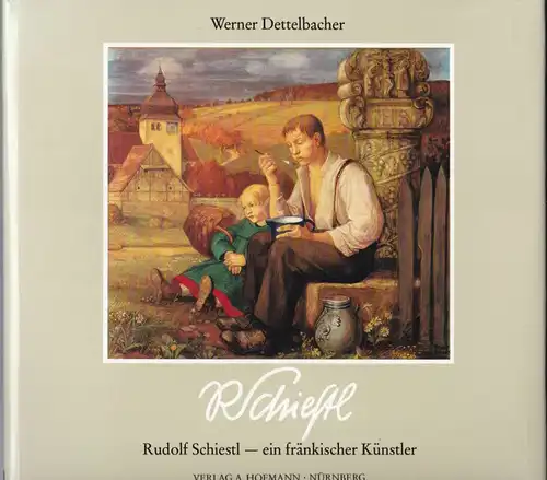 Dettelbacher, Werner Rudolf Schiestl- ein fränkischer Künstler