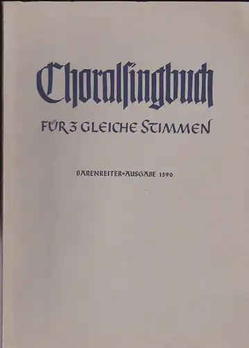Mahrenholz, Christhard (Hrsg): Choralsingbuch für 3 gleiche Stimmen. 