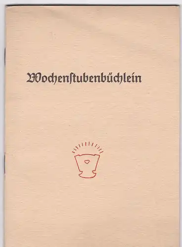 Veit, Maria und Veit. Otto (Zeichnungen): Wochenstubenbüchlein. 