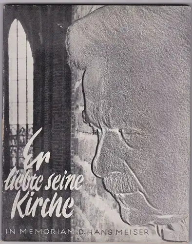 Heiwik, Hans: Er liebte seine Kirche. In Memoriam D. Hans Meiser. 