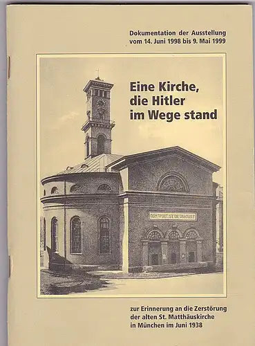 Eine Kirche, die Hitler im Wege stand. Zur Erinnerung an die Zerstörung der alten St. Matthäuskirche in München im Juni 1938