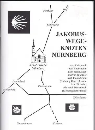 Huber, Alois (Hrsg): Jakobuswegeknoten Nürnberg. 