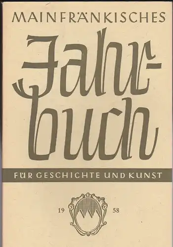 Freunde Mainfränkischer Kunst und Geschichte e.V. (Hrsg.): Mainfränkisches Jahrbuch für Geschichte und Kunst. Nr.10. 