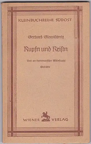Glawischnik, Gerhard: Rupfn und Reistn. Von an karntnarischen Wöbstuahl. Gedichte. 
