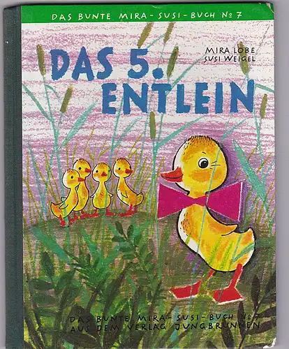 Lobe, Maria und Weigel, Susi: Das 5. Entlein. 