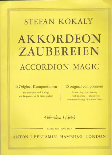Kokaly, Stefan Akkordeon Zaubereien 10 Original-Kompositionen. Akkordeon 1 (Solo)/ Accordeon Magic 10 original compopsitions