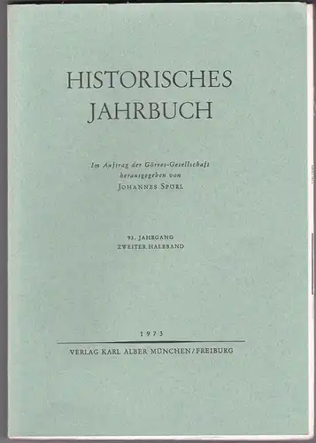 Spörl, Johannes: Historisches Jahrbuch. 93. Jahrgang Zweiter Halbband. Im Auftrag der Görres-Gesellschaft. 