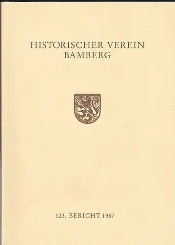 123. Bericht des Historischen Vereins für die Pflege der Geschichte des ehemaligen Fürstbistums Bamberg