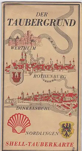 Preiner, Werner (Entwurf) und Edschmid, Kasimir (Text) Shell - Tauberkarte. Der Taubergrund: Wertheim, Rothenburg, Dinkelsbühl, Nördlingen