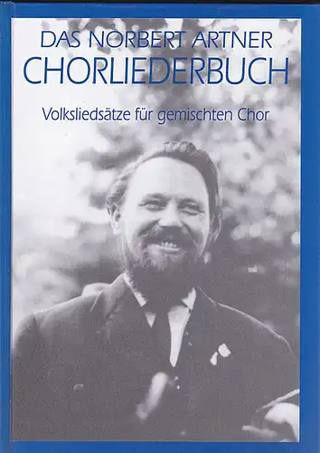 Artner, Norbert Chorliederbuch. Volksliedersätze für gemischten Chor.